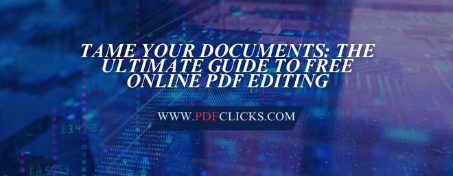 Tame Your Documents: The Ultimate Guide to Free Online PDF Editing